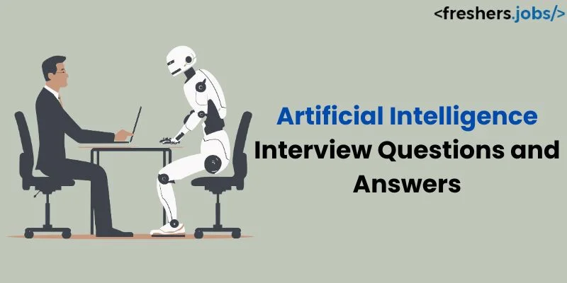 Artificial Intelligence Interview Questions and Answers