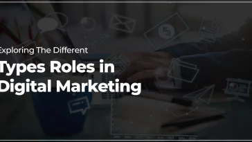 Exploring the Different types Roles in Digital Marketing