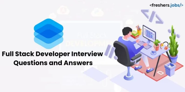 Full Stack Developer Interview Questions and Answers