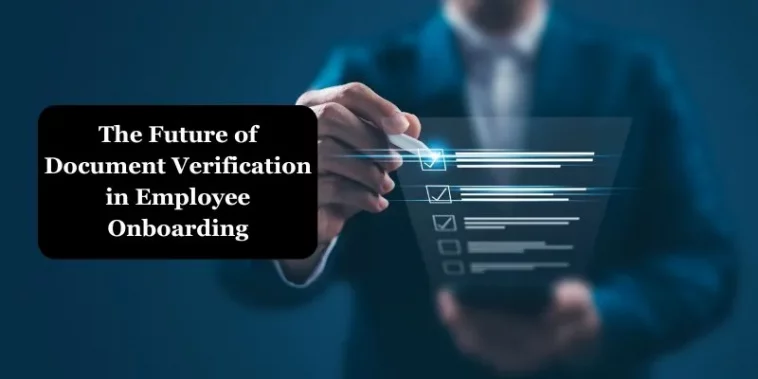 The Future of Document Verification in Employee Onboarding