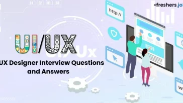 UI UX Designer Interview Questions and Answers