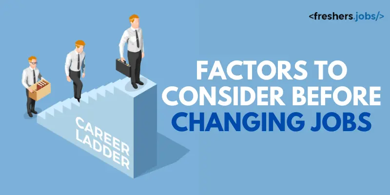 Factors to Consider before Changing Jobs