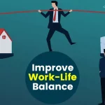 How Can You Improve Your Work-Life Balance?