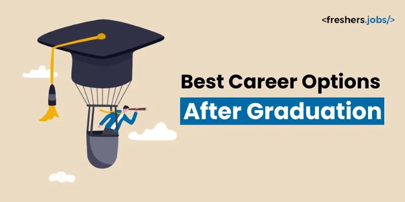 What are the Best Career Options After Graduation?