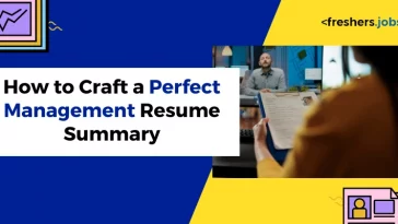 How to Craft a Perfect Management Resume Summary