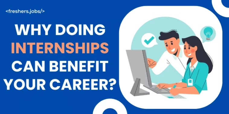 Why Doing Internships Can Benefit Your Career