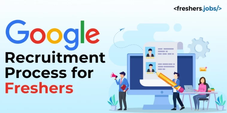 What is the Recruitment Process for Freshers at Google?