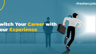 How To Switch Careers after Gaining Experience