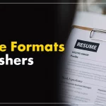 Resume Formats: Which One is Best for Freshers?